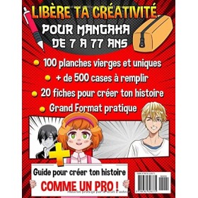 Crée Ton Manga Facilement: 100 planches vierges + 1 guide et des fiches à remplir pour créer pas à pas ton manga comme un pro