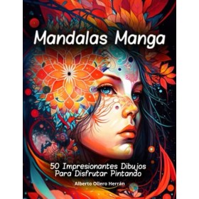 Mandalas Manga: 50 dibujos para disfrutar pintando