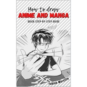 How to draw anime and manga?: Quick step-by-step guide English Edition 