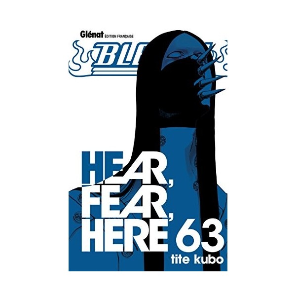 Bleach - Tome 63: Hear, fear, here