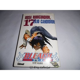 Bleach - Tome 17: Rosa Rubicundior, Lilio Candidior