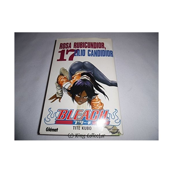 Bleach - Tome 17: Rosa Rubicundior, Lilio Candidior