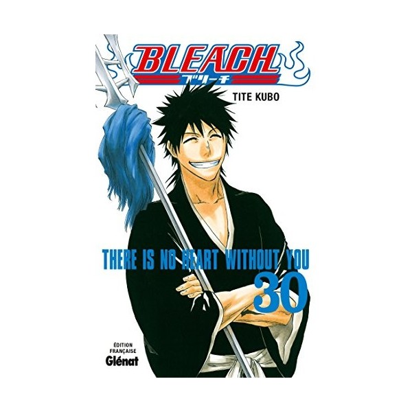 Bleach - Tome 30: There is no heart without you