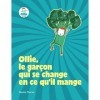 Ollie, le garçon qui se change en ce qu’il mange: Superhero Food Adventures pour les bébés, les tout-petits, les enfants sur 