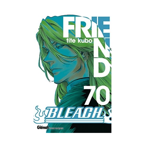 Bleach - Tome 70: Friend