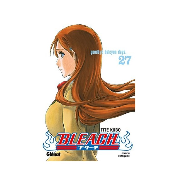 Bleach - Tome 27: Goodbye halcyon days