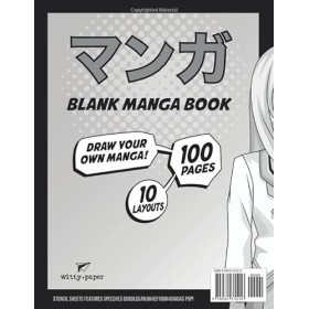 Blank Manga Book: 10 Layouts, Draw Your Own Manga, 100 Pages 8.5" x 11" Notebook and Sketchbook for Kids and Adults to Unle