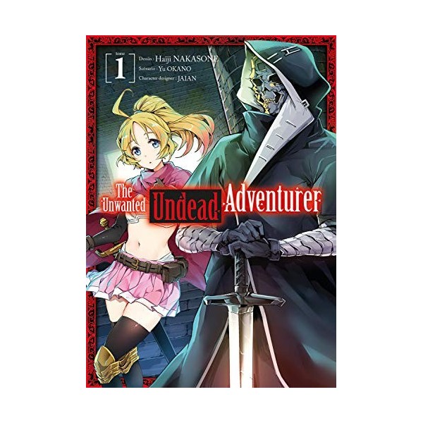 The Unwanted Undead Adventurer - Tome 1