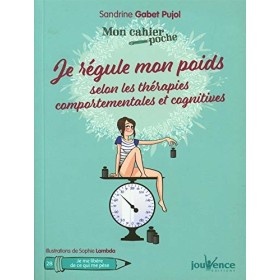 Je régule mon poids: selon les thérapies comportementales et cognitives TCC 