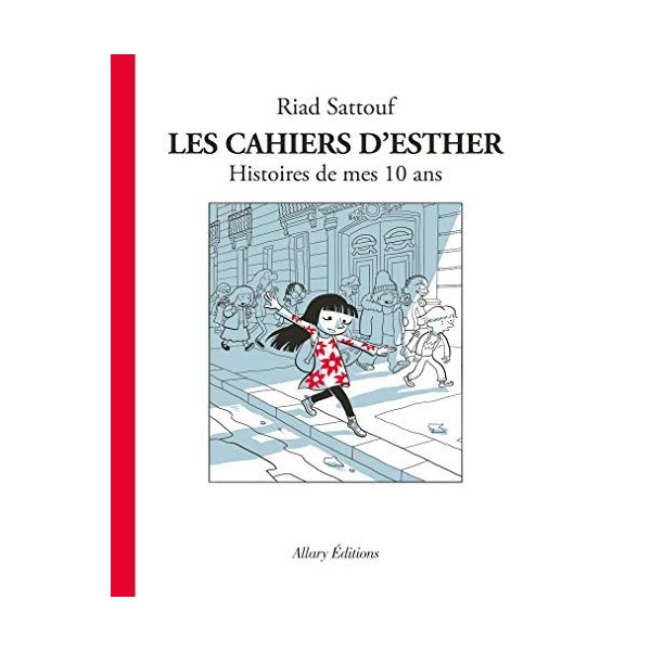 Les Cahiers dEsther - tome 1 Histoires de mes 10 ans