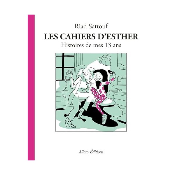 Les Cahiers dEsther - tome 4 Histoires de mes 13 ans
