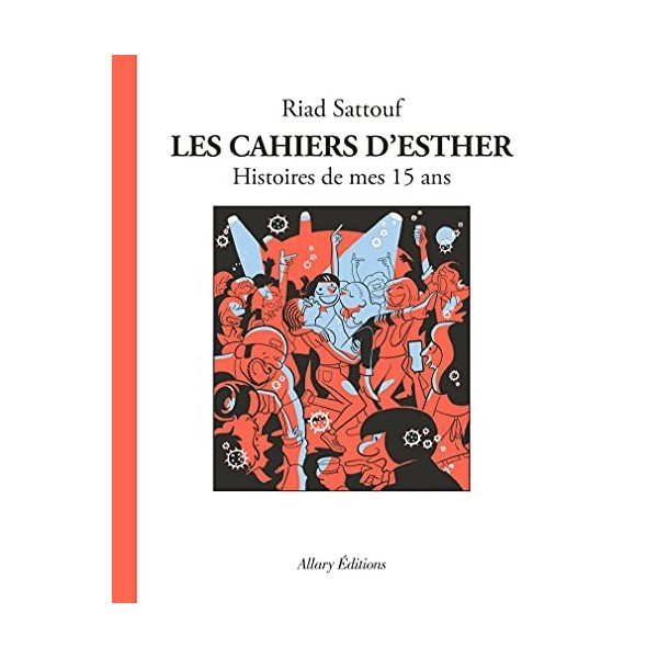Les Cahiers dEsther - tome 6 Histoires de mes 15 ans