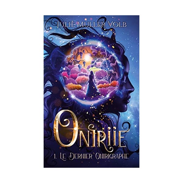 Oniriie: 1- Le dernier Onirigraphe