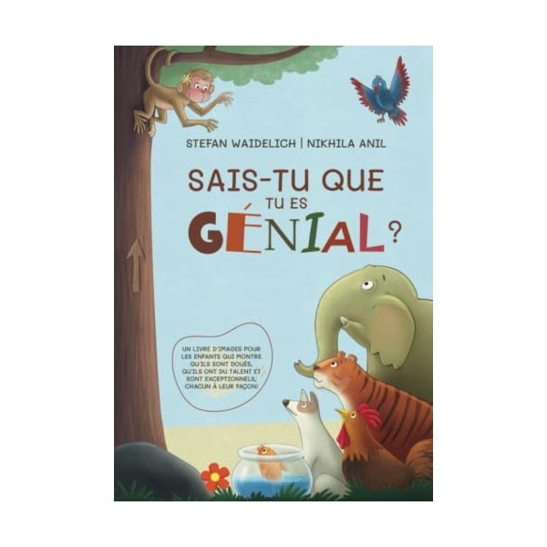 Sais-tu que tu es génial ?: Un livre dimages pour les enfants qui montre quils sont doués, quils ont du talent et sont exc