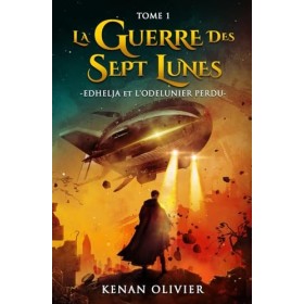 La Guerre des Sept Lunes: Edhelja et lOdelunier Perdu Tome 1 