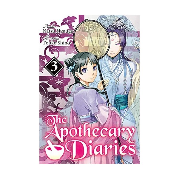 The Apothecary Diaries: Volume 3 Light Novel The Apothecary Diaries Light Novel English Edition 