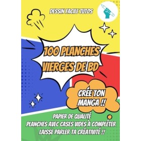 100 planches de manga vierge à compléter !: Bande dessinée vierge, à toi de dessiner ton histoire !