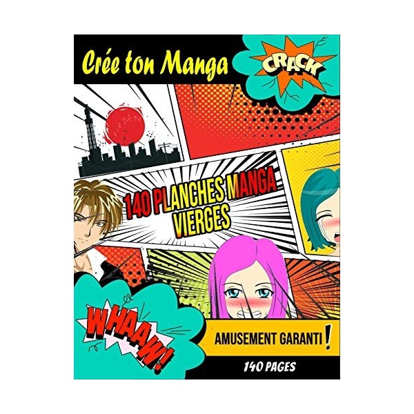 Crée Ton Manga - 140 planches Manga Vierges: Bande Dessinée vierge pour adultes, ados & enfants - Crée ta propre Bande Dessin