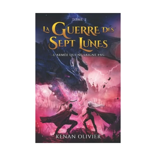 La Guerre des Sept Lunes: LArmée Qui Ne Saigne Pas Tome 2 