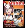 OBJECTIF MANGA : Comment créer une histoire: Guide ludique pour concevoir son propre manga - Bonus : 100 décors à télécharger