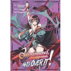 Oversummoned, Overpowered, and Over It! Manga Volume 6 English Edition 
