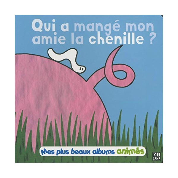 Qui a mangé mon amie chenille