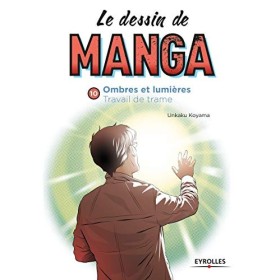 Le dessin de manga, vol. 10 Ombres et lumière. Travail de trame.: OMBRES ET LUMIERE. TRAVAIL DE TRAME