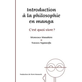Introduction à la philosophie en manga: C’est quoi vivre?