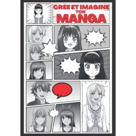 Crée et imagine ton Manga: Livre de 100 planches de manga à personnaliser | Crée ton propre manga , ta BD ou ton histoire pou