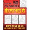 50 Coloriage Manga: Plus de 50 dessins uniques à colorier dans plus de 15 univers différents - pour enfants, adolescents et a