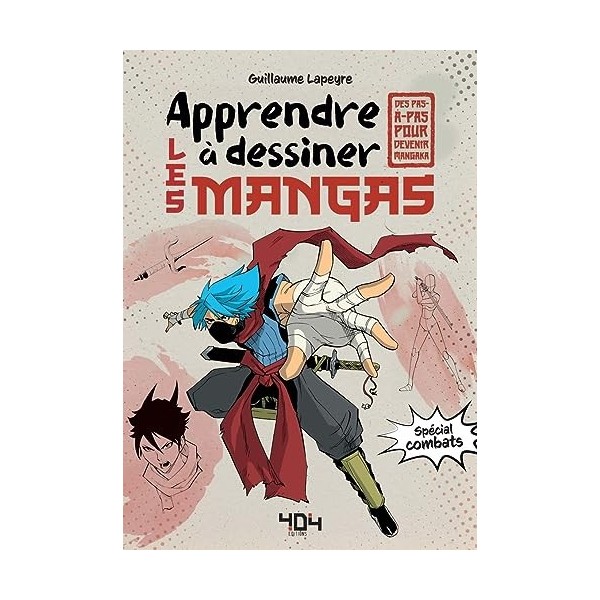 Apprendre à dessiner les mangas : les combats - Méthode dessin manga - À partir de 10 ans