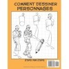 Comment Dessiner Personnages Étape Par Étape: Une méthode simple et efficace pour apprendre à dessiner pas à pas ses personna