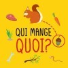 Qui Mange Quoi?: Livre d’activité et dapprentissage pour enfants| Livre des jeux et devinettes pour les enfants a partir 2 a