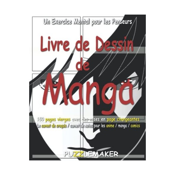 Livre de Dessin de Manga: 150 pages vierges avec des mises en page changeantes Le carnet de croquis / carnet de notes pour le
