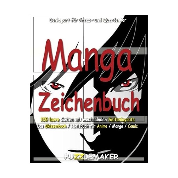 Manga Zeichenbuch: 150 leere Seiten mit wechselnden Seitenlayouts.: Das Skizzenbuch / Notizbuch für Anime / Manga / Comic