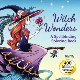 Witch Wonders: A Spellbinding Coloring Book: Relaxing Fantasy Coloring Book for Teens & Young Adults with Beautiful Coloring 