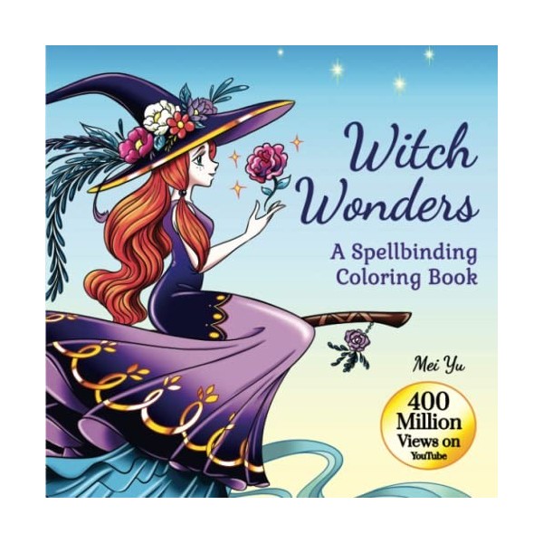 Witch Wonders: A Spellbinding Coloring Book: Relaxing Fantasy Coloring Book for Teens & Young Adults with Beautiful Coloring 