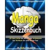 Manga Skizzenbuch: 150 leere Seiten mit wechselnden Seitenlayouts. Das Workbook für echte Manga-Fans