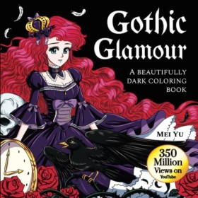 Gothic Glamour: A Beautifully Dark Coloring Book: Creepy Cute Coloring Book with Gothic Dark Beautiful Women, Scenery, Goth C