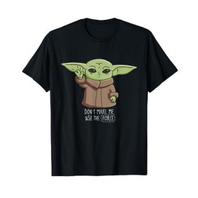 The Mandalorian the Child Dont Make Me Use The Force T-Shirt