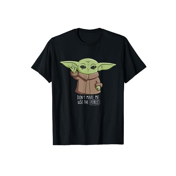 The Mandalorian the Child Dont Make Me Use The Force T-Shirt