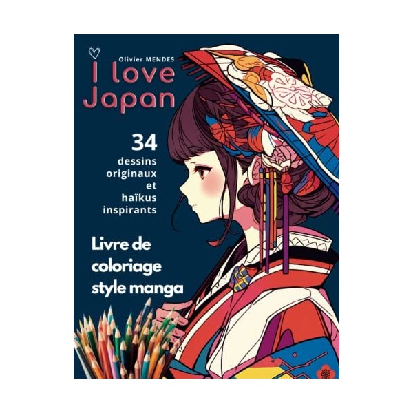 Livre de coloriage style manga, I Love Japan: Anime Manga livre de coloriage pour les adultes et les enfants