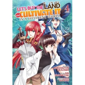Lets Buy the Land and Cultivate It in a Different World Manga Vol. 4
