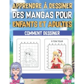 Apprendre à dessiner des mangas pour enfants et adultes: manga collector