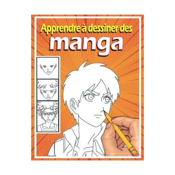 Apprendre à dessiner des mangas: Livre de dessin manga étape par étape pour les enfants et adultes un guide complet pour appr