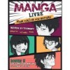 Manga Livre: Pour Créer son histoire - Apprends à Dessiner des Mangas comme un Pro - Technique de dessin et planches vierges 