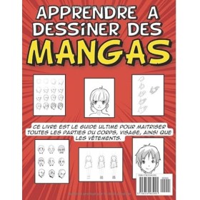 Apprendre à dessiner des mangas: Livre qui fera de toi un pro, tu maitriseras étape après étape toutes les parties du corps, 