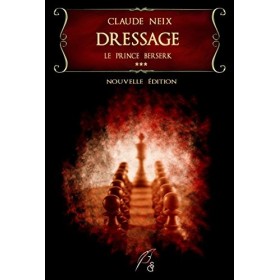 Le prince berserk: III - Dressage