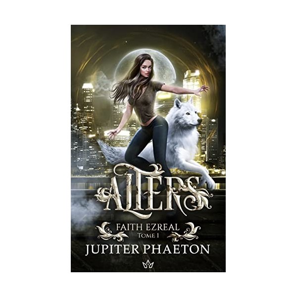 Alters: urban fantasy young adult Faith Ezreal t. 1 