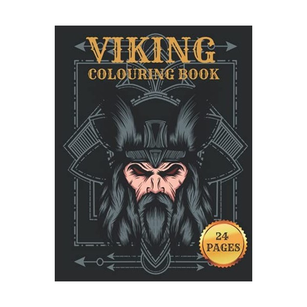 Viking Colouring Book: For Kids 4-8! Norse Pagan, Odins Child, Power of the Runes, Mythology, Berserker Viking, Nordic Runes 